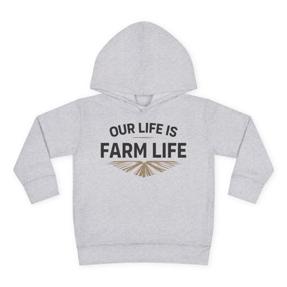 OUR LIFE IS FARM LIFE TODDLER HOODIE