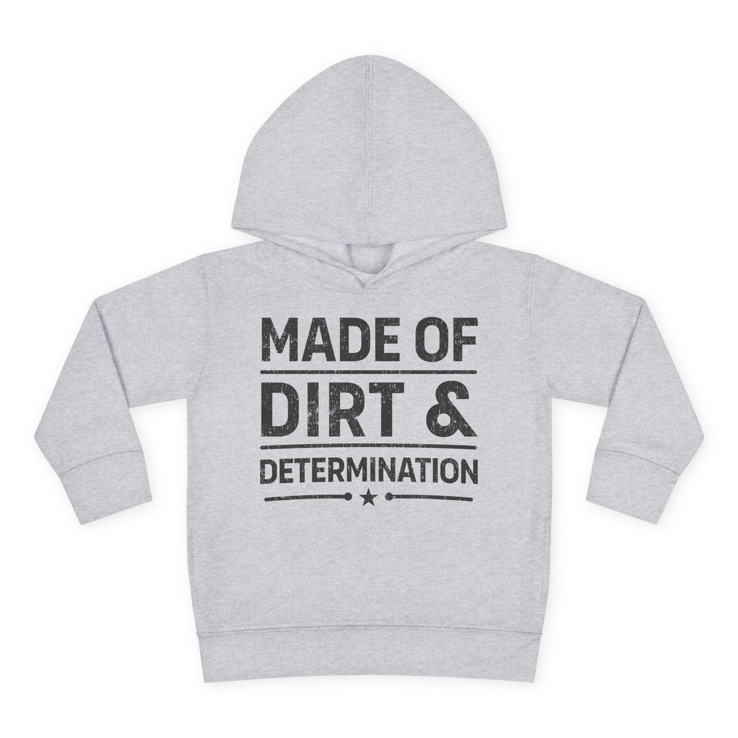 MADE OF DIRT & DETERMINATION TODDLER HOODIE