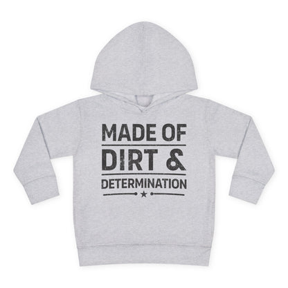 MADE OF DIRT & DETERMINATION TODDLER HOODIE