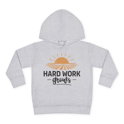 HARD WORK GROWS TODDLER HOODIE