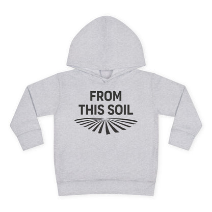 FROM THIS SOIL TODDLER HOODIE
