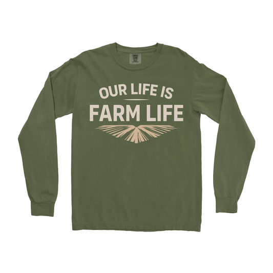 OUR LIFE IS FARM LIFE LONG SLEEVE SHIRT