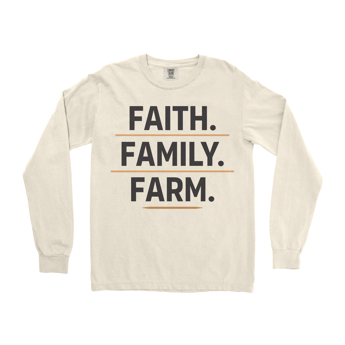 FAITH. FAMILY. FARM. LONG SLEEVE SHIRT