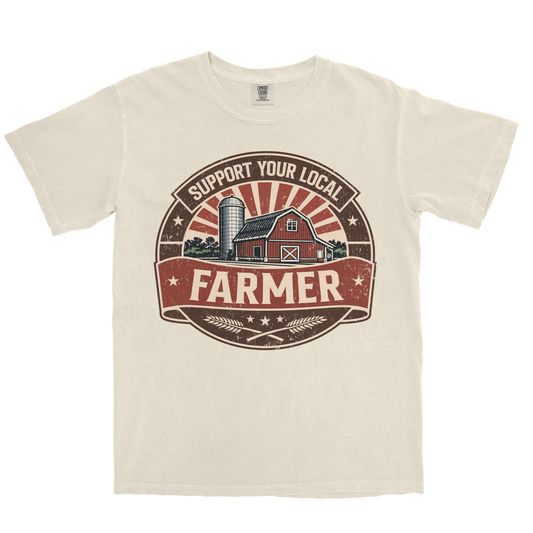 SUPPORT YOUR LOCAL FARMERS SHIRT