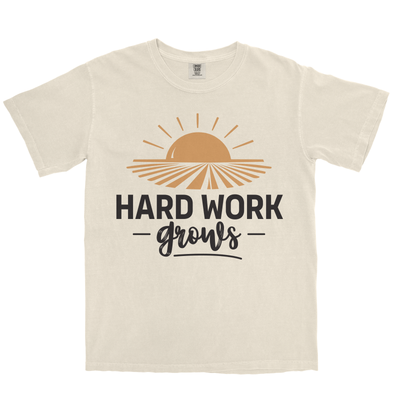 HARD WORK GROWS SHIRT