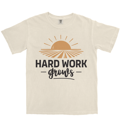 HARD WORK GROWS SHIRT