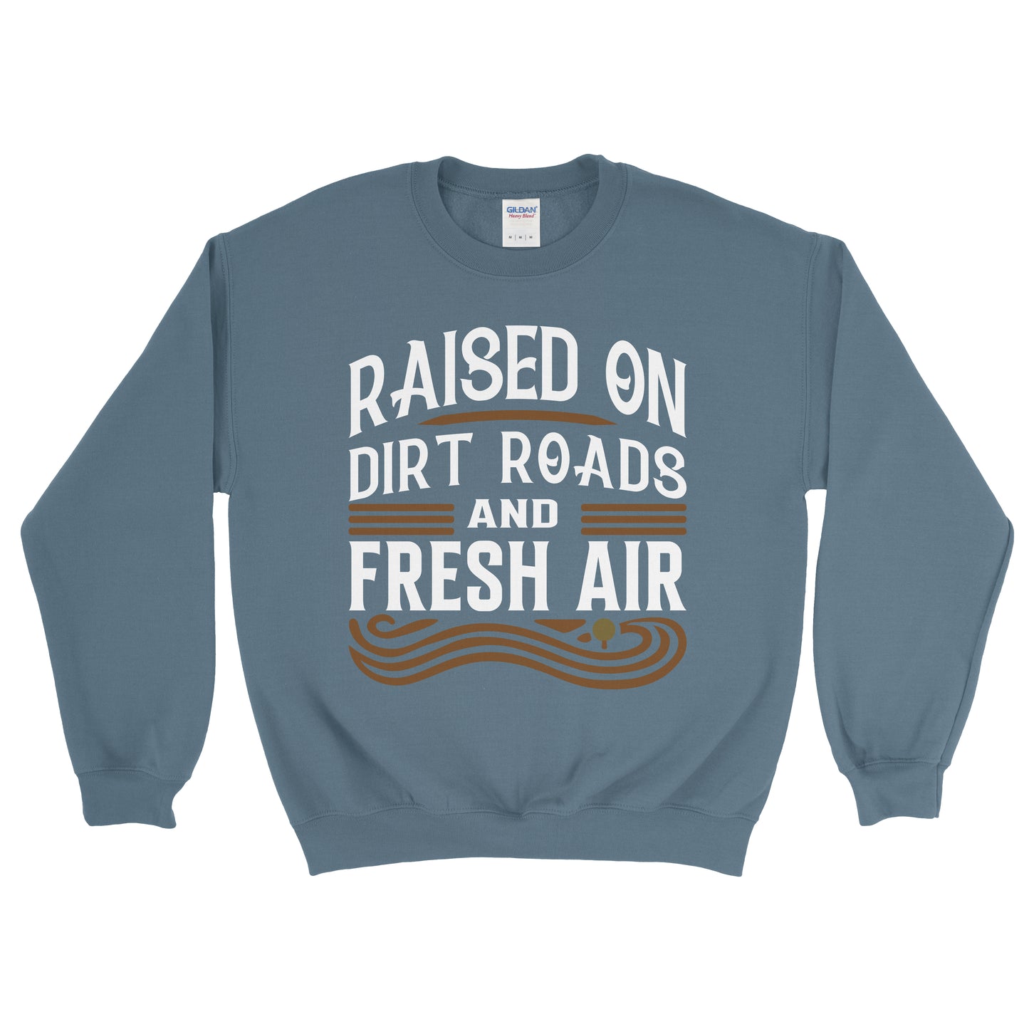 RAISED ON DIRT ROADS AND FRESH AIR SWEATSHIRT