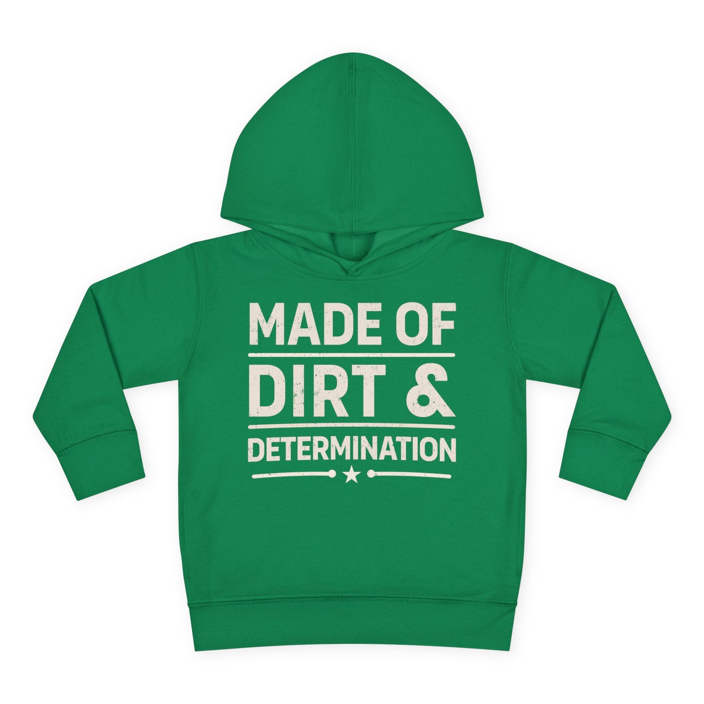 MADE OF DIRT & DETERMINATION TODDLER HOODIE