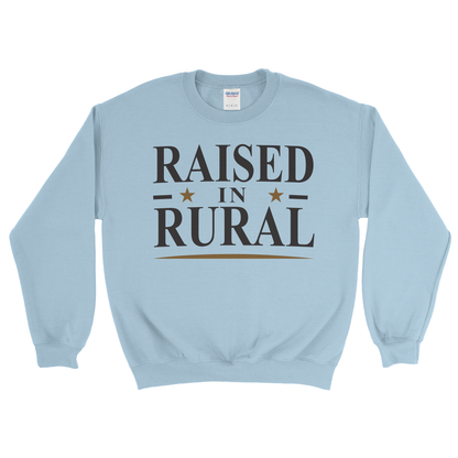 RAISED IN RURAL SWEATSHIRT