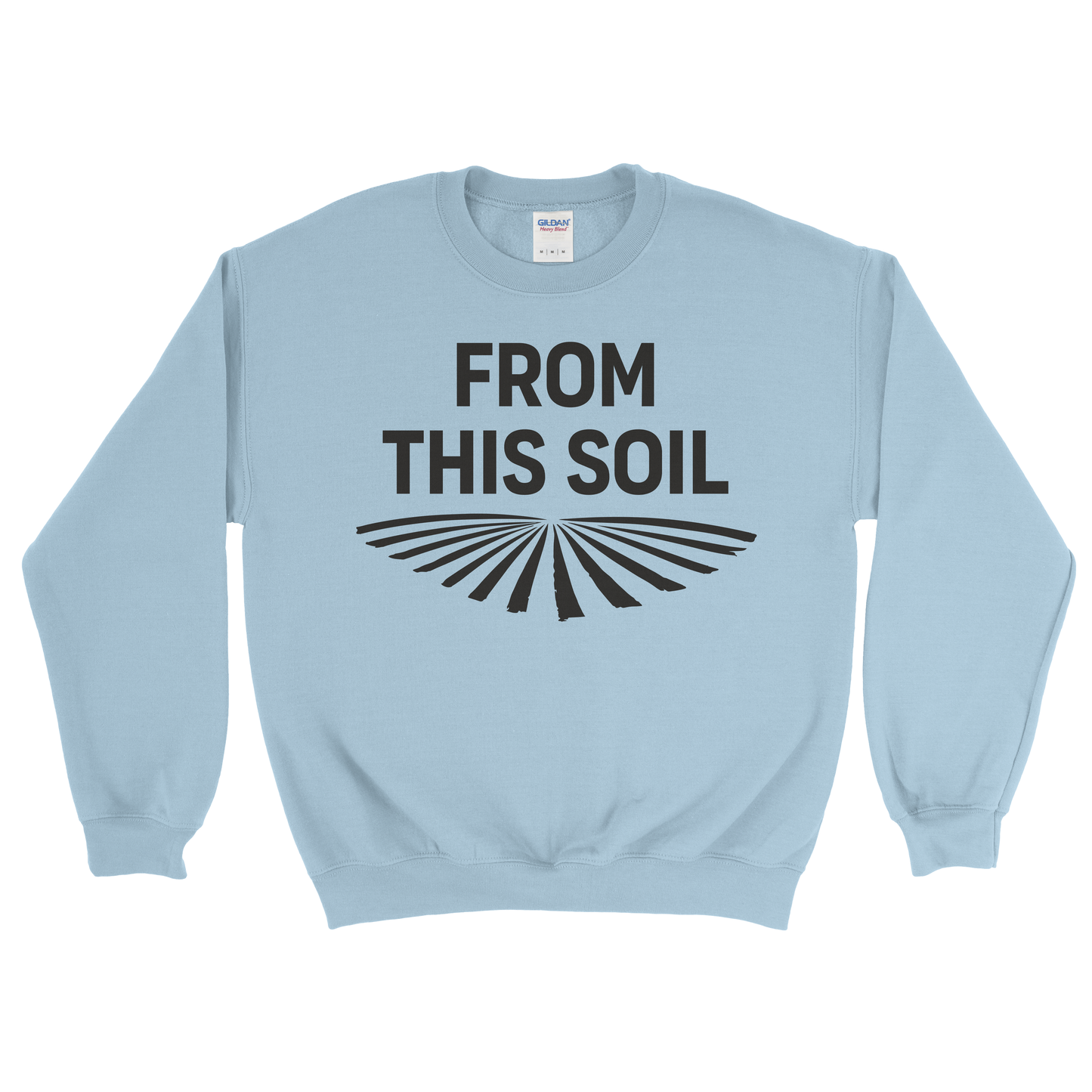 FROM THIS SOIL SWEATSHIRT