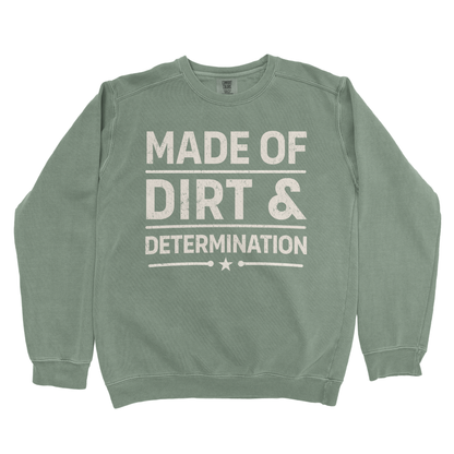 MADE OF DIRT & DETERMINATION PREMIUM SWEATSHIRT
