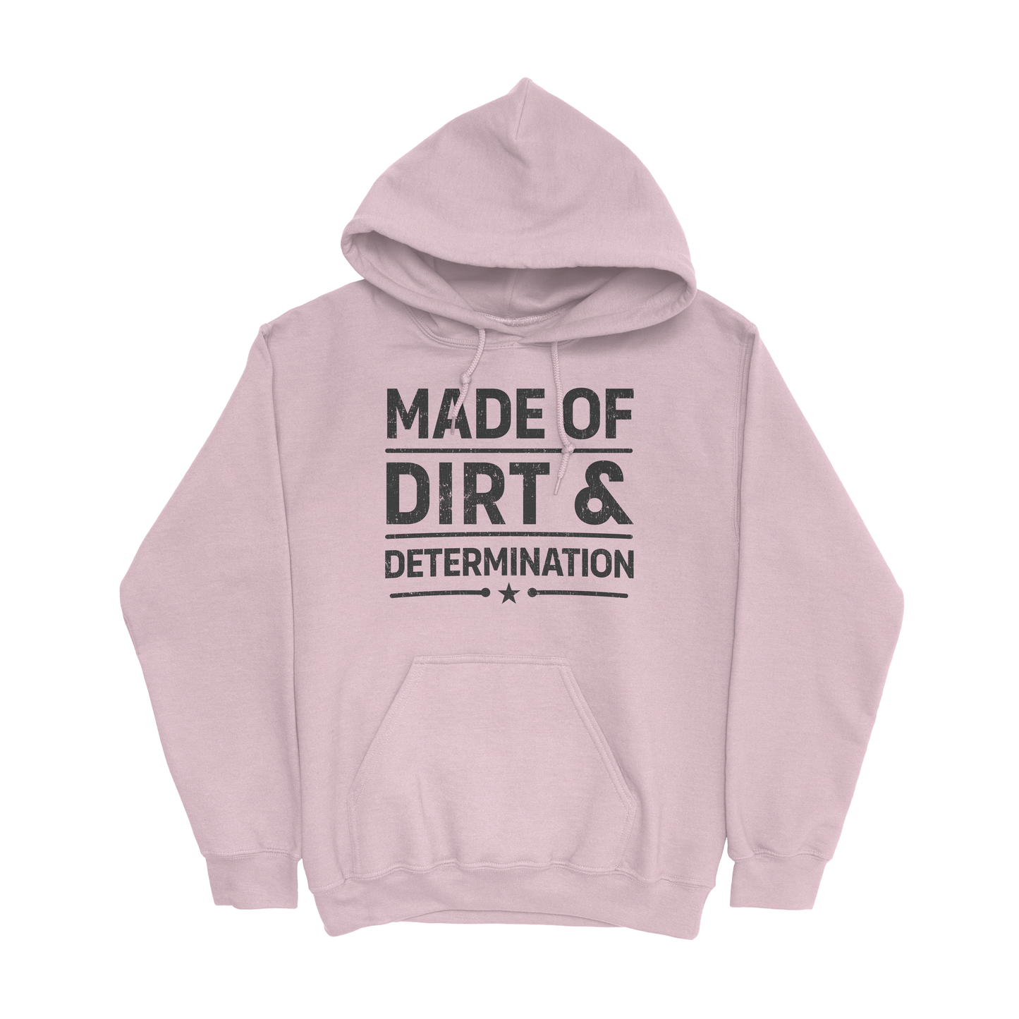 MADE OF DIRT & DETERMINATION HOODIE