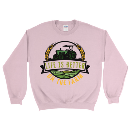 LIFE IS BETTER ON THE FARM SWEATSHIRT