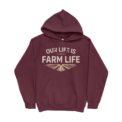 OUR LIFE IS FARM LIFE HOODIE