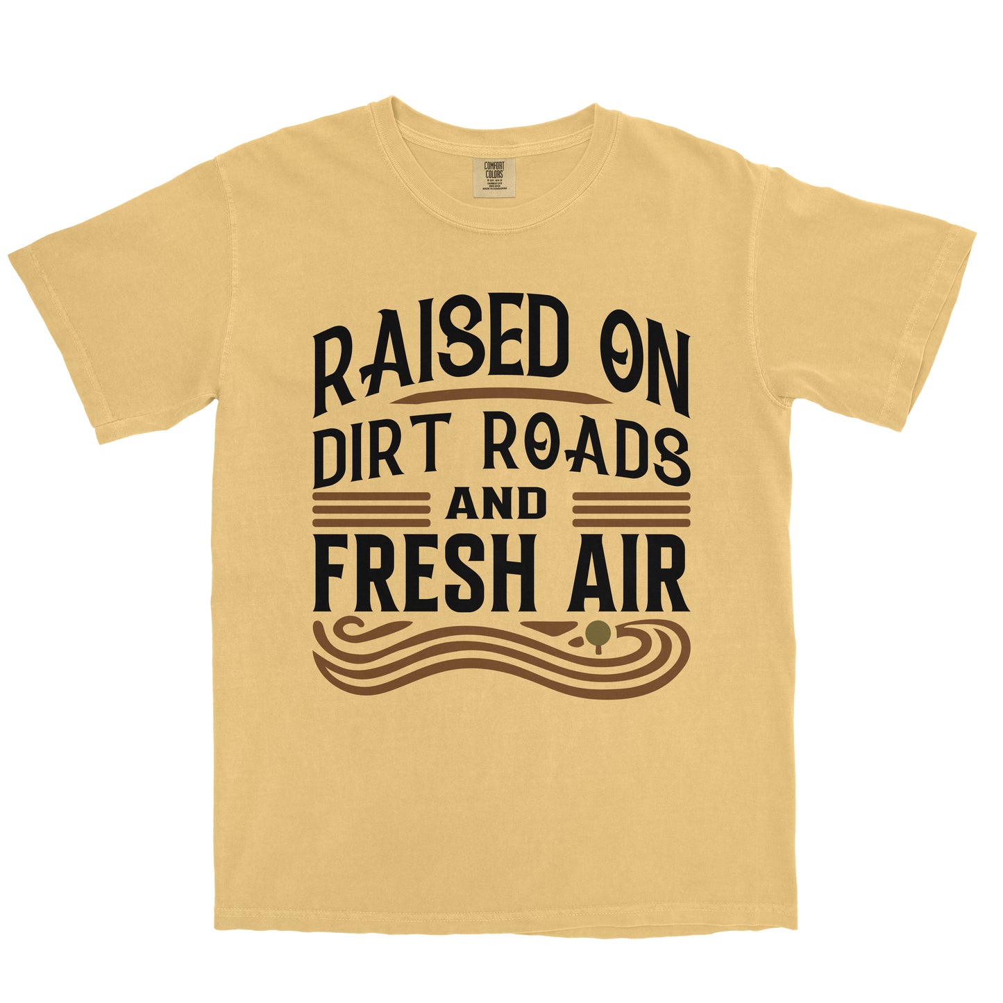 RAISED ON DIRT ROADS AND FRESH AIR SHIRT