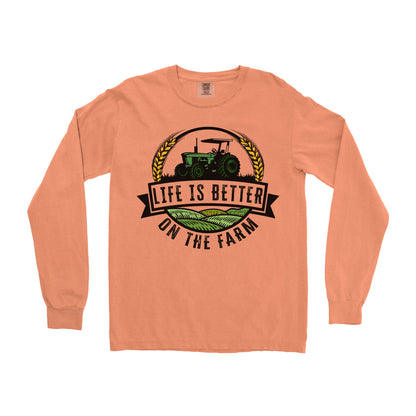 LIFE IS BETTER ON THE FARM LONG SLEEVE SHIRT