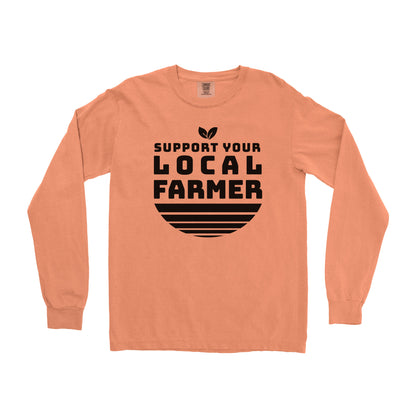 SUPPORT YOUR LOCAL FARMER LONG SLEEVE SHIRT