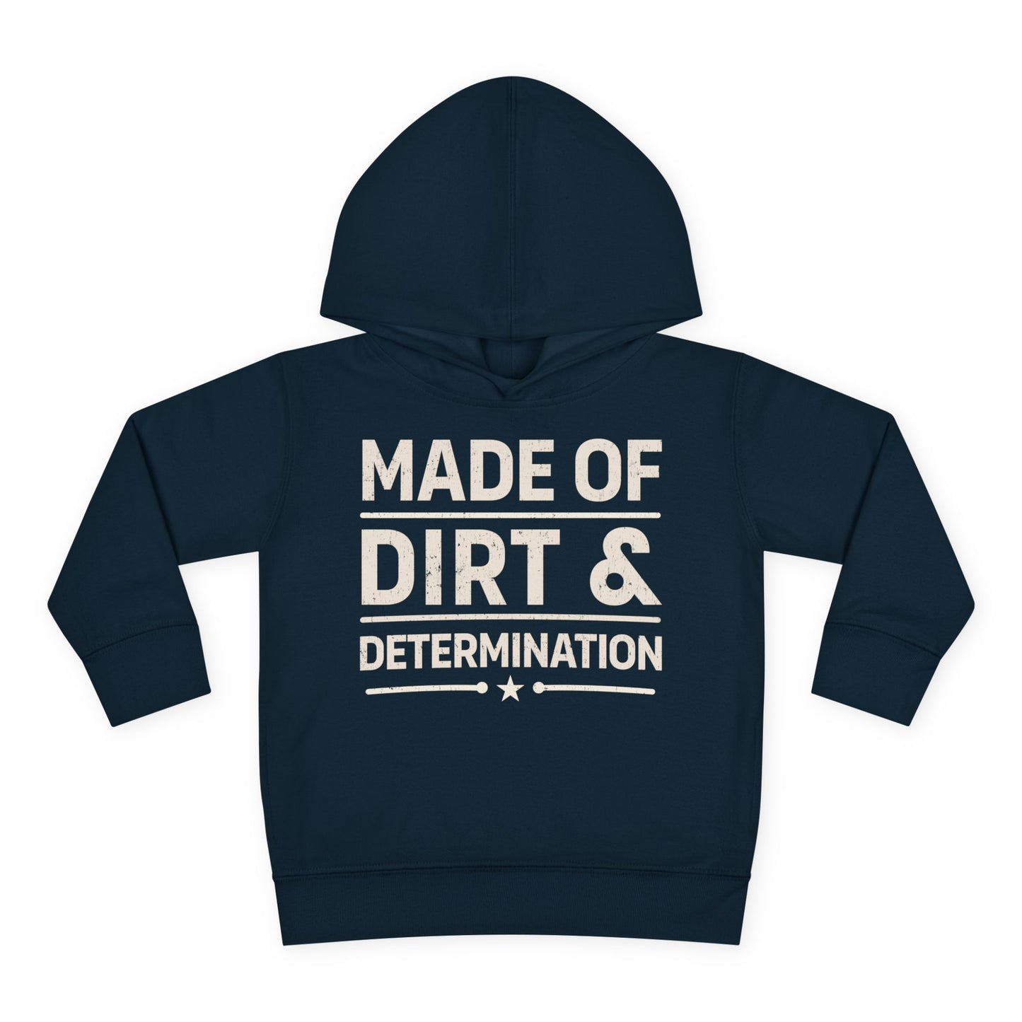 MADE OF DIRT & DETERMINATION TODDLER HOODIE