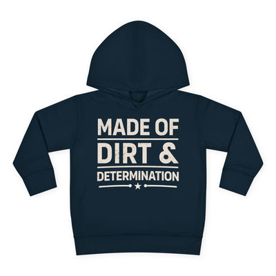 MADE OF DIRT & DETERMINATION TODDLER HOODIE