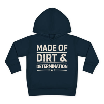 MADE OF DIRT & DETERMINATION TODDLER HOODIE