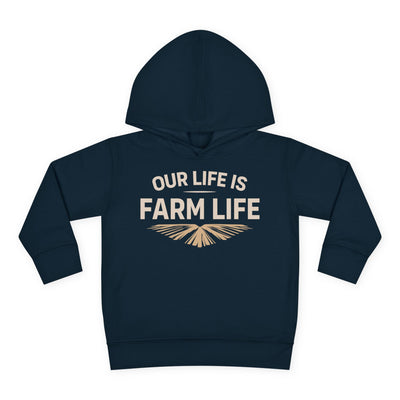 OUR LIFE IS FARM LIFE TODDLER HOODIE