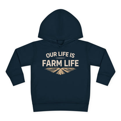 OUR LIFE IS FARM LIFE TODDLER HOODIE