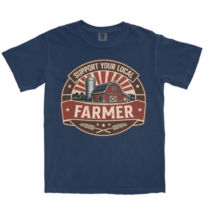 SUPPORT YOUR LOCAL FARMERS SHIRT