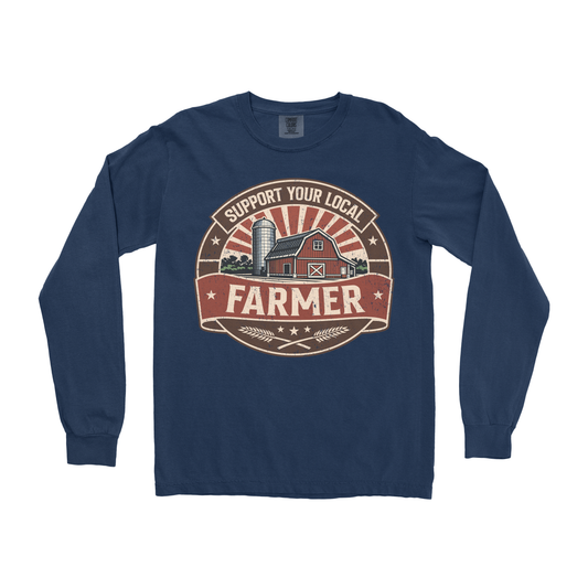 SUPPORT YOUR LOCAL FARMERS LONG SLEEVE SHIRT