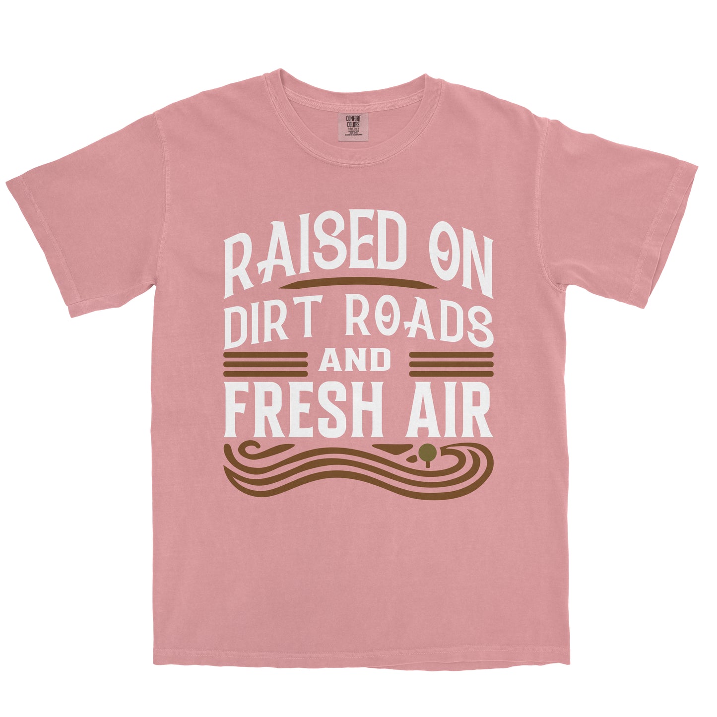 RAISED ON DIRT ROADS AND FRESH AIR SHIRT