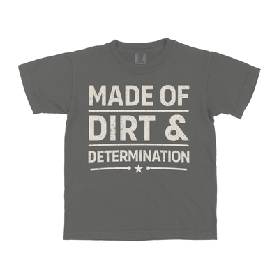 MADE OF DIRT & DETERMINATION YOUTH SHIRT