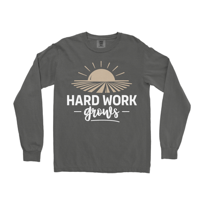 HARD WORK GROWS LONG SLEEVE SHIRT