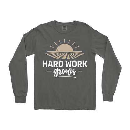 HARD WORK GROWS LONG SLEEVE SHIRT