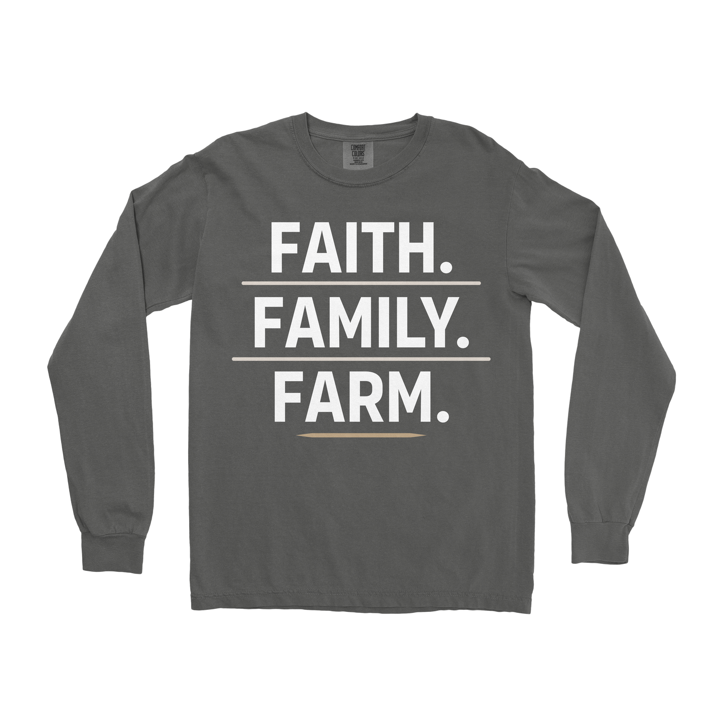FAITH. FAMILY. FARM. LONG SLEEVE SHIRT