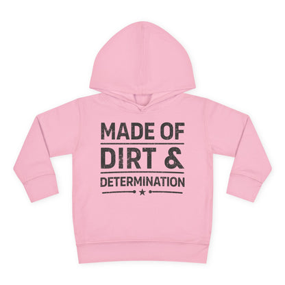 MADE OF DIRT & DETERMINATION TODDLER HOODIE