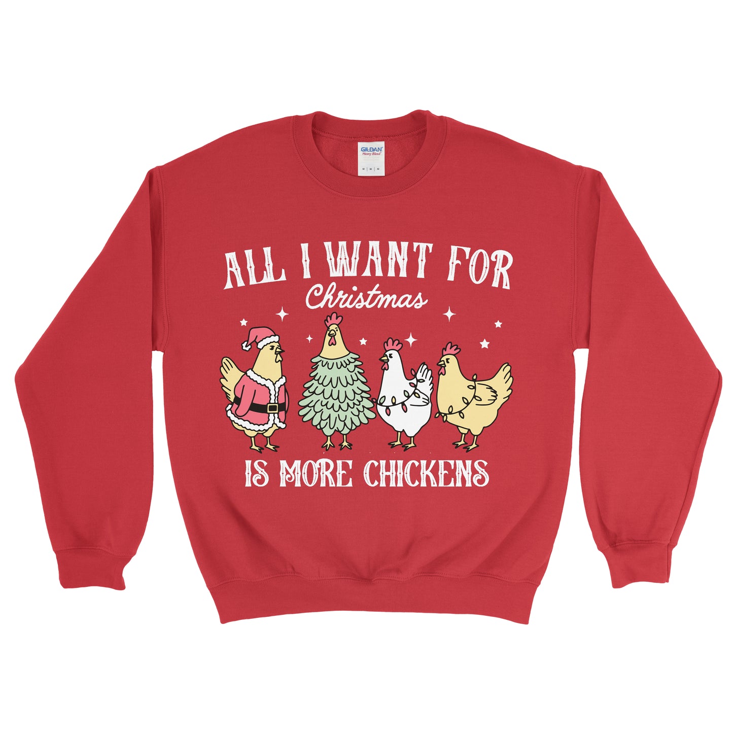 ALL I WANT FOR CHRISTMAS IS CHICKENS SWEATSHIRT