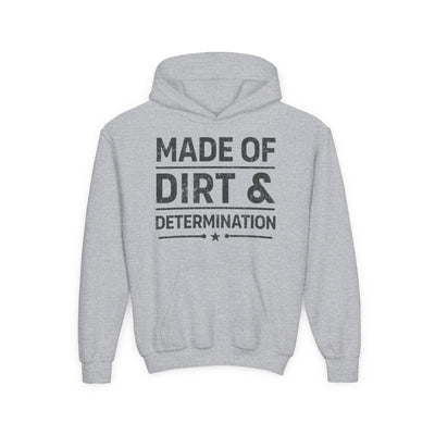 MADE OF DIRT & DETERMINATION YOUTH HOODIE