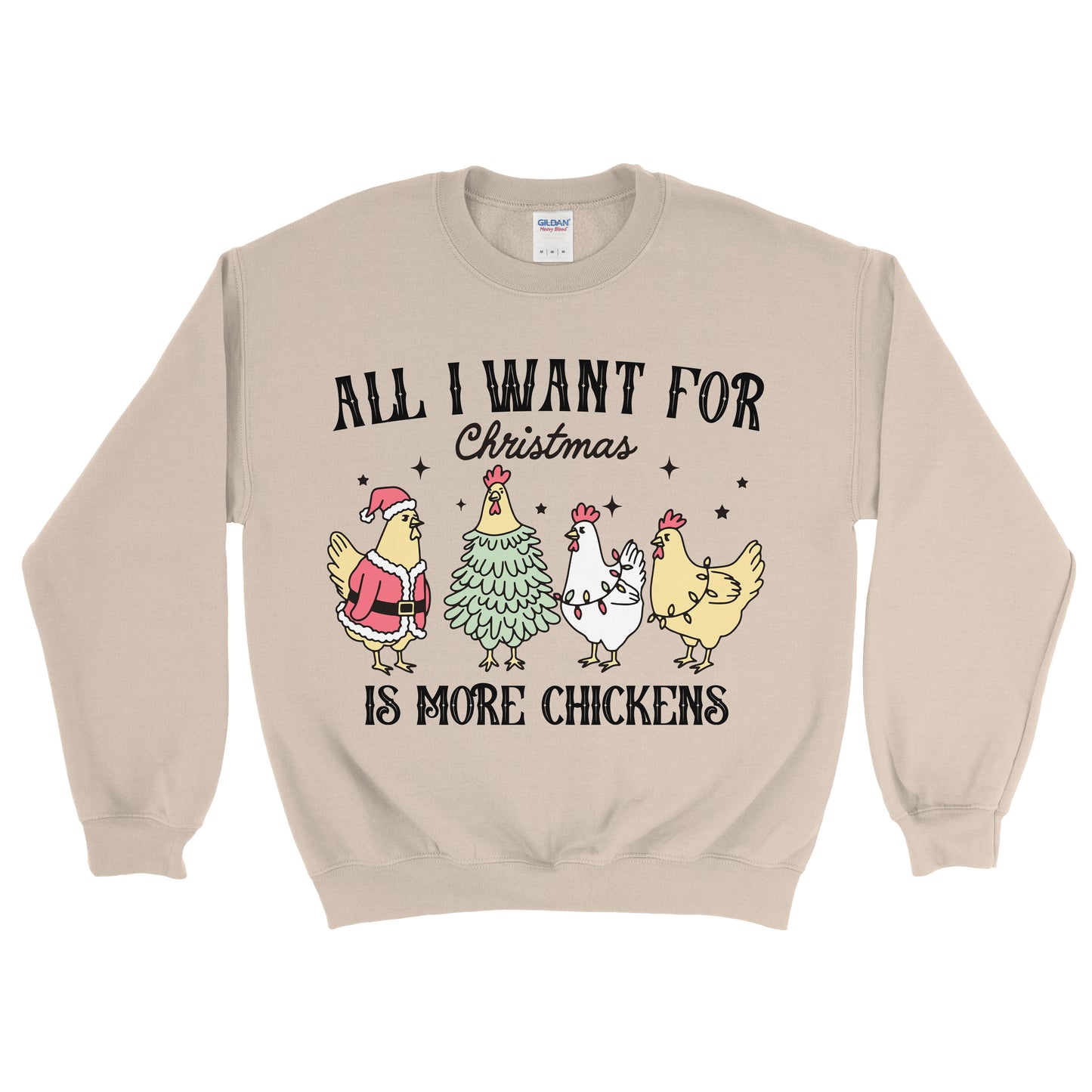 ALL I WANT FOR CHRISTMAS IS CHICKENS SWEATSHIRT