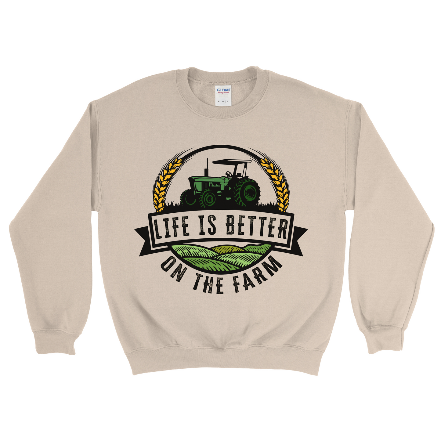 LIFE IS BETTER ON THE FARM SWEATSHIRT