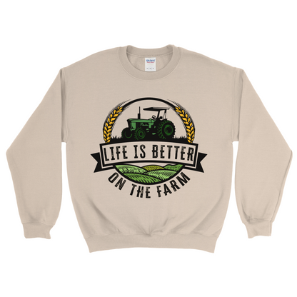 LIFE IS BETTER ON THE FARM SWEATSHIRT