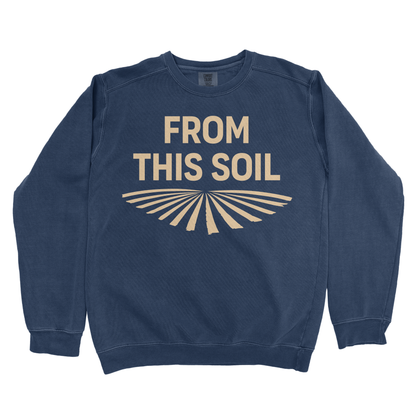 FROM THIS SOIL PREMIUM SWEATSHIRT