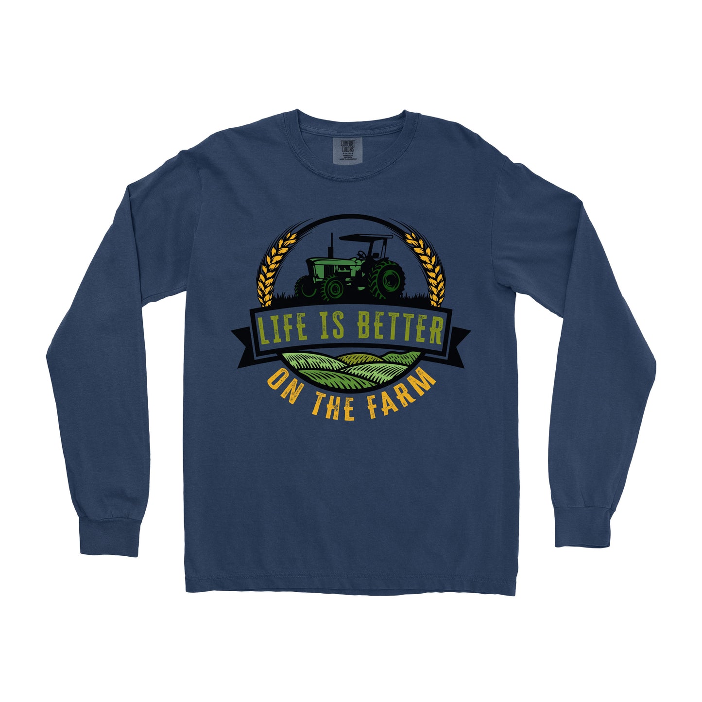 LIFE IS BETTER ON THE FARM LONG SLEEVE SHIRT