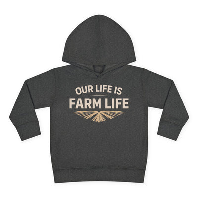 OUR LIFE IS FARM LIFE TODDLER HOODIE