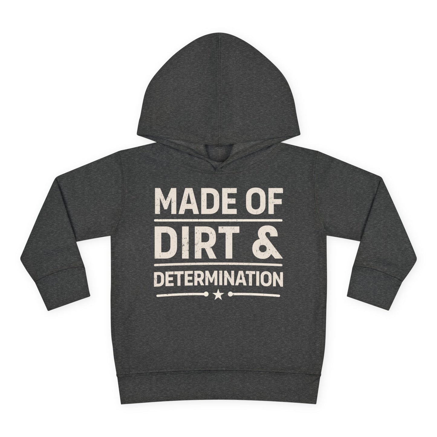 MADE OF DIRT & DETERMINATION TODDLER HOODIE