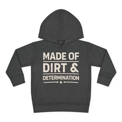 MADE OF DIRT & DETERMINATION TODDLER HOODIE