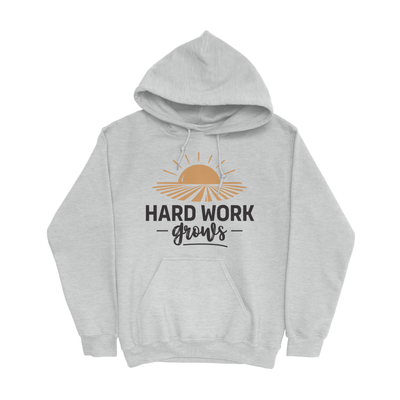HARD WORK GROWS HOODIE