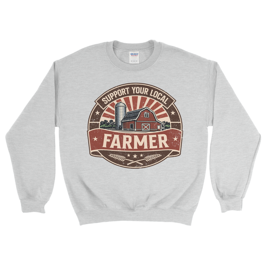 SUPPORT YOUR LOCAL FARMERS SWEATSHIRT