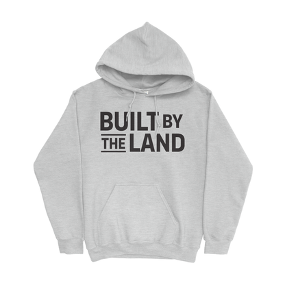 BUILT BY THE LAND HOODIE