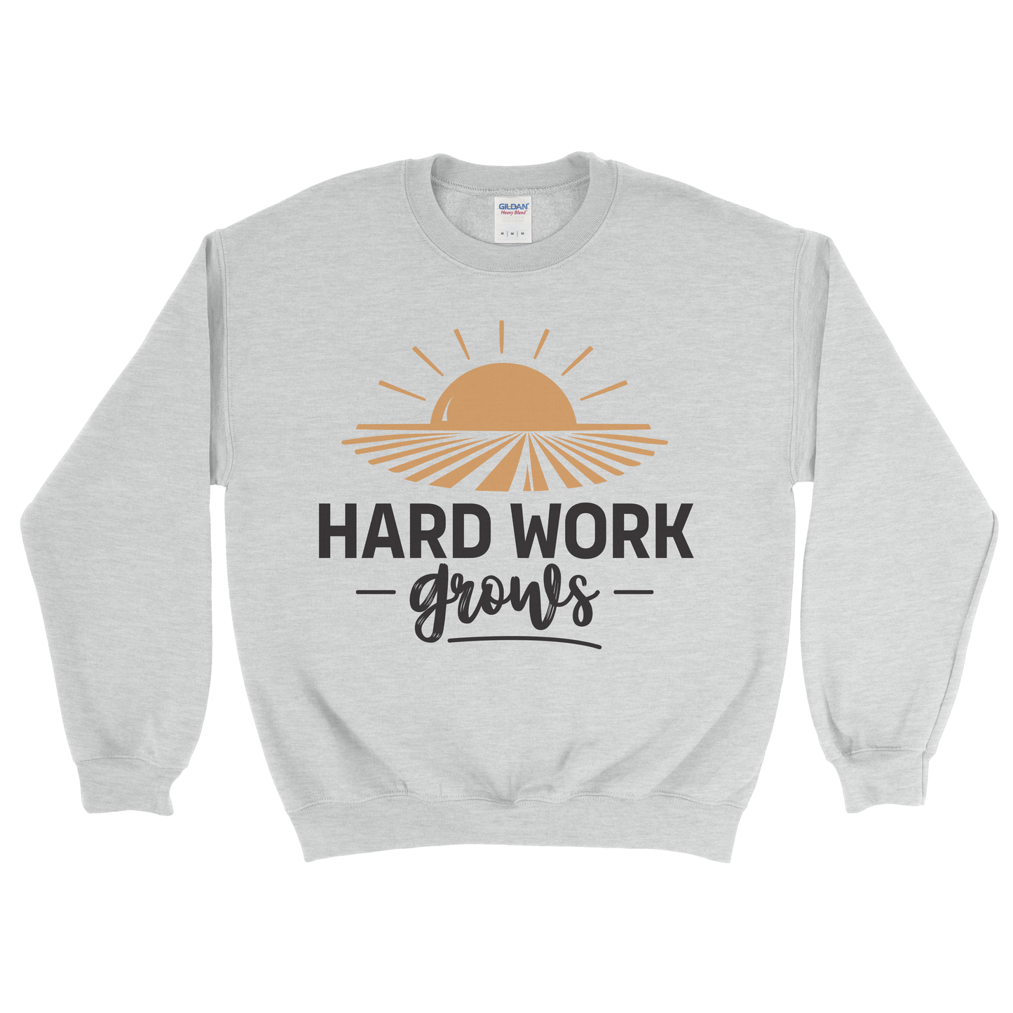 HARD WORK GROWS SWEATSHIRT