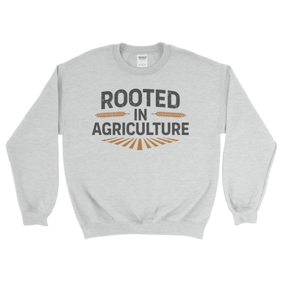 ROOTED IN AGRICULTURE SWEATSHIRT