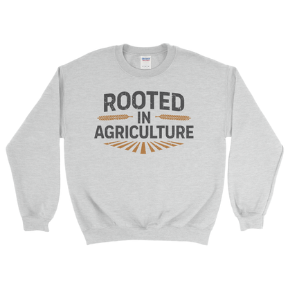 ROOTED IN AGRICULTURE SWEATSHIRT